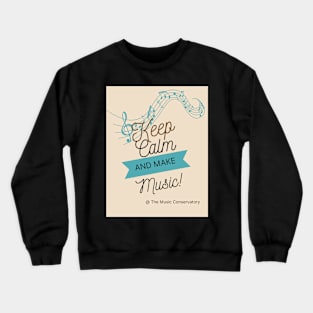 Keep Calm and Make Music Crewneck Sweatshirt